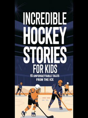 cover image of Incredible Hockey Stories For Kids